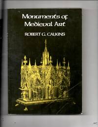 Monuments of Medieval Art by Calkins, Robert G - 1979