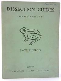 Dissection Guides: I. The Frog. by H. G. Q. Rowett - 1959