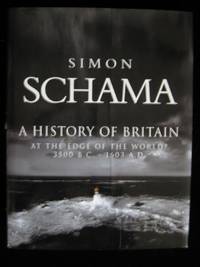 A HISTORY OF BRITAIN: At The Edge Of The World? 3500 B.C. - 1603 A.D.