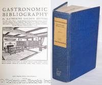 Gastronomic Bibliography by Bitting, Katherine Golden - 1971