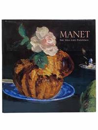 Manet: The Still-Life Paintings by [Manet]; Mauner, George; Loyrette, Henri - 2002