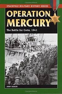 Operation Mercury: The Battle for Crete, 1941 (Stackpole Military History)
