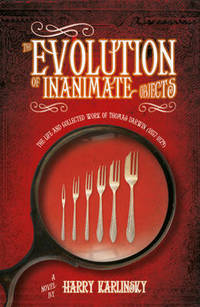THE EVOLUTION OF INANIMATE OBJECTS