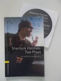 Sherlock Holmes: Two Plays: Playscript: 400 Headwords (Oxford Bookworms Library) by Sir Arthur Conan Doyle - 2007