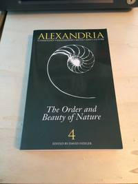 Alexandria 4: The Order and Beauty of Nature by David Fideler (ed.) - Paperback - First Edition - 1997 - from Dreadnought Books (SKU: 38654)