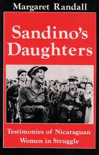 Sandino'S Daughters: Testimonies Of Nicaraguan Women In Struggle