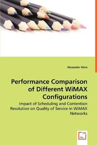 Performance Comparison of Different WiMAX Configurations - Impact of Scheduling and Contention...