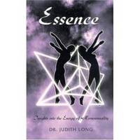 ESSENCE Insights Into the Energy of Homosexuality by Dr. Judith Long - Paperback - First Edition - 2004 - from Riverwood's Books (SKU: 10709)