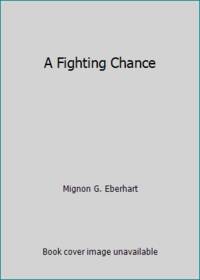 A Fighting Chance by Mignon G. Eberhart - 1986