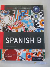 IB Spanish B: Course Book: Oxford IB Diploma Program by Valbuena, Ana; Rodriguez-Blanco, Suso - 2012-10-12