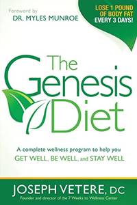The Genesis Diet: A Complete Wellness Program to Help You Get Well, Be Well, and Stay Well
