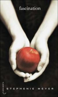 Saga Twilight - Tome 1 - Fascination