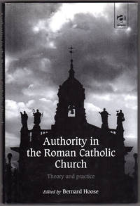 Authority in the Roman Catholic Church: Theory and Practice