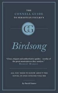 Connell Short Guide To Sebastian Faulks's Birdsong