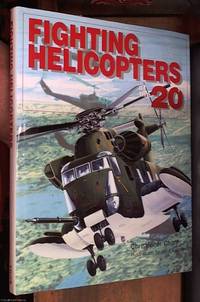 Fighting Helicopters of the 20th Century