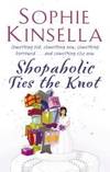 Shopaholic Ties The Knot: (Shopaholic Book 3) by Sophie Kinsella - 2002-07-01