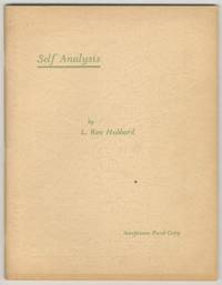 Self Analysis. A Simple Self-Help Volume of Tests and Processes Based on the Discoveries Contained in Dianetics