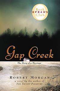 Gap Creek : The Story of a Marriage Robert Morgan by Robert Morgan - 1999-01-10