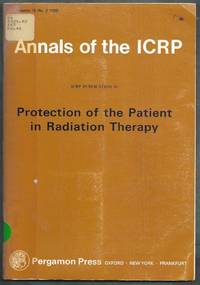 ICRP Publication 44. Protection of the Patient in Radiation Therapy. Annals of the ICRP Volume 15 No. 2 1985 by ICRP