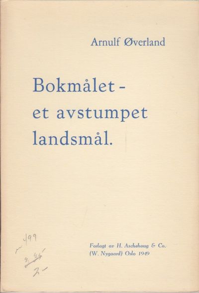 Bokmålet - et avstumpet landsmål.