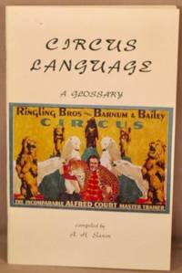 Circus Language; A Glossary of Circus Terms. by Saxon, A. H - 392000