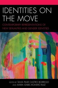 Identities on the Move : Contemporary Representations of New Sexualities and Gender Identities