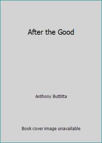 After the Good by Anthony Buttitta - 1974