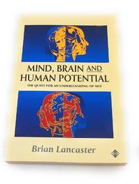 Mind  Brain  and Human Potential: The Quest for an Understanding of Self