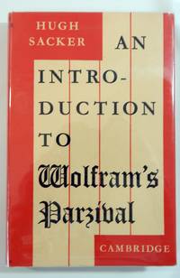 An Introduction to Wolfram&#039;s &#039;Parzifal&#039; by Sacker, Hugh - 1963