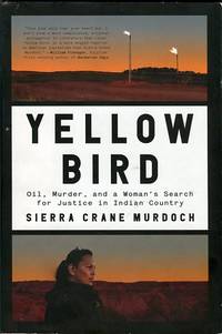 cover of Yellow Bird: Oil, Murder, And A Woman's Search For Justice In Indian Country