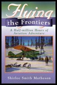 cover of Flying the Frontiers: A Half-Million Hours of Aviation Adventure