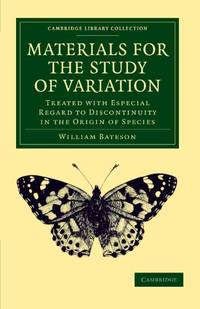 Materials for the Study of Variation: Treated with Especial Regard to Discontinuity in the Origin...