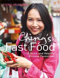 Ching&acirc;s Fast Food: 110 Quick and Healthy Chinese Favourites