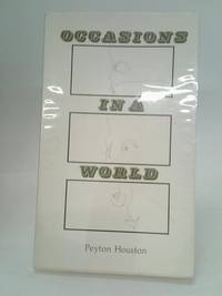 Occasions in A World by Peyton Houston - Paperback - 1969 - from World of Rare Books (SKU: 1656622926CLB)
