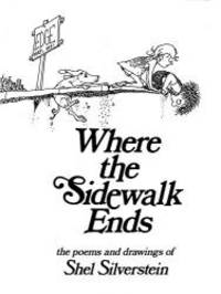 Where the Sidewalk Ends: Poems and Drawings by Shel Silverstein - 1974-04-02