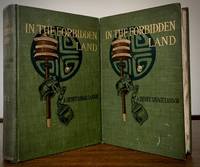 In the Forbidden Land An Account of a Journey into Tibet Capture by the Tibetan Lamas and Soldiers, Imprisonment, Torture and Ultimate Release brought about by Dr. Wilson and The Political Pehkar Karak Sing-Pal