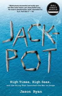 Jackpot : High Times, High Seas, And The Sting That Launched The War On Drugs