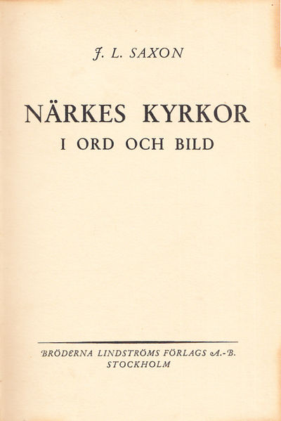 Närkes kyrkor i ord och bild av J. L. Saxon.…