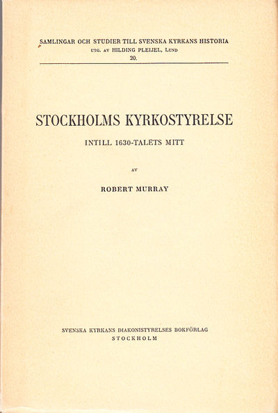 Stockholms kyrkostyrelse intill 1630-talets mitt.…