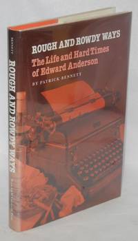image of Rough and rowdy ways; the life and hard times of Edward Anderson
