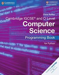 Cambridge IGCSEÂ® and O Level Computer Science Programming Book for Python (Cambridge International IGCSE)