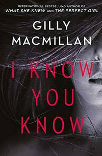 I Know You Know: A shocking, twisty mystery from the author of THE NANNY