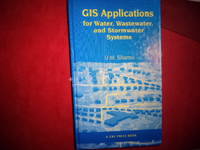 GIS Applications for Water, Wastewater, and Stormwater Systems.