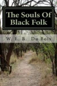 The Souls Of Black Folk by W E B Du Bois - Paperback - 2016-03-19 - from Books Express (SKU: 1530618444n)