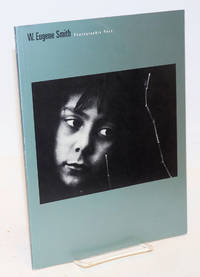 W. Eugene Smith: Photographic Poet: Exhibition, Barry Singer Gallery, May 13-July 15, 2000 by W. Eugene Smith - Paperback - First edition - 2000 - from Bolerium Books Inc., ABAA/ILAB (SKU: 189264)