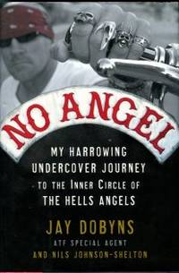 image of No Angel: My Harrowing Undercover Journey To The Inner Circle Of The Hells Angels