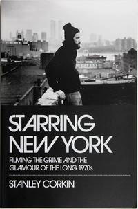 Starring New York: Filming the Grime and the Glamour of the Long 1970s