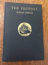 THE PROPHET. by GIBRAN. KAHLIL - First Edition - 1923 - from Paul Foster Books (SKU: 10400)