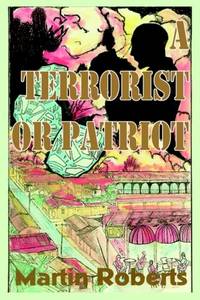 A Terrorist or Patriot
