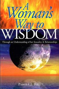 A Woman&#039;s Way to Wisdom by Pamela J. Ball - 2001